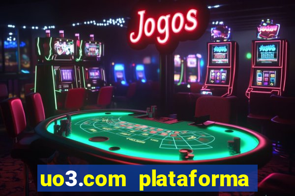 uo3.com plataforma de jogos